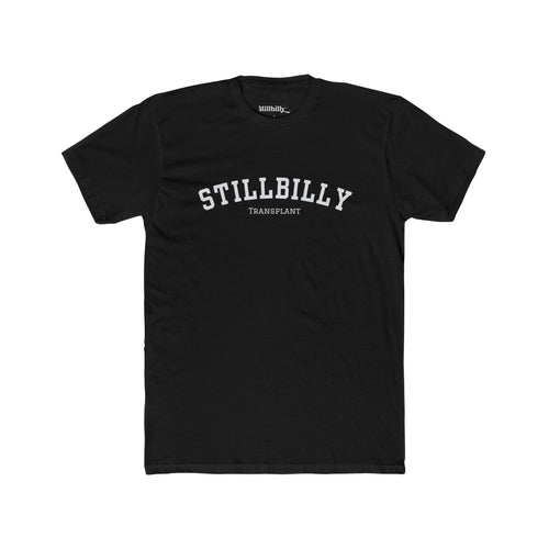 Unisex Stillbilly Transplant Tee