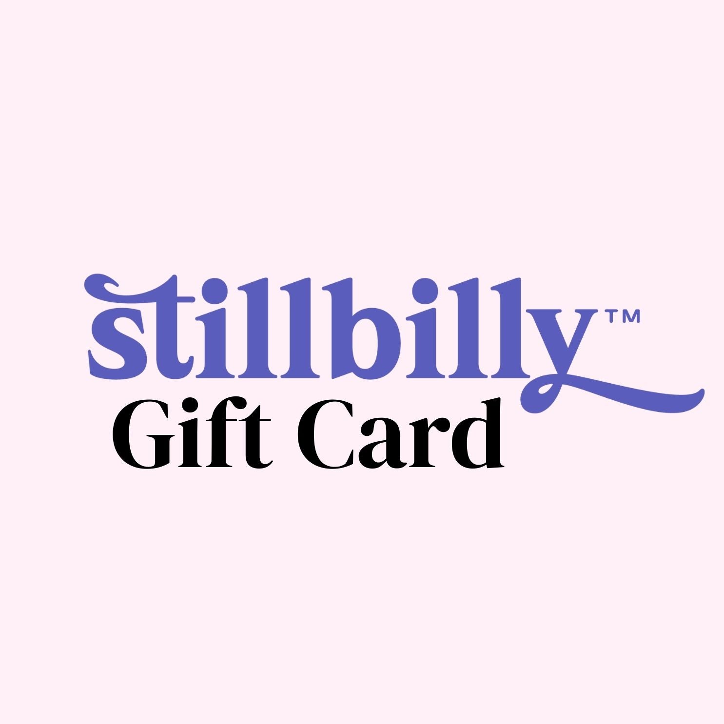 Stillbilly Gift Card